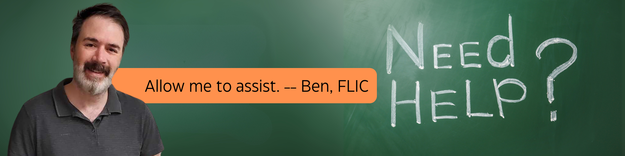 Finger Lakes Independence Center NY Benjamin Bassett on green background Need Help? in white letters, Allow me to assist - Ben, FLIC in black letters on orange background