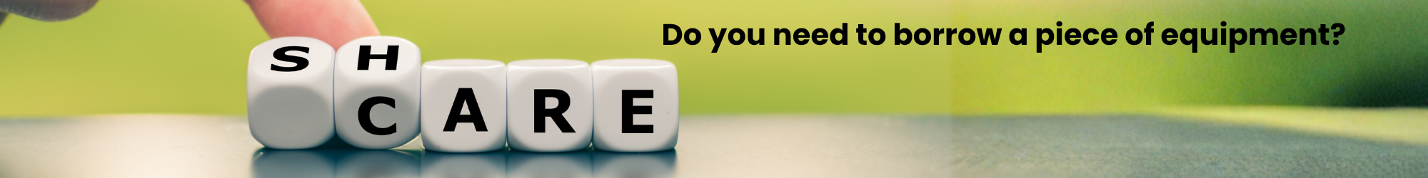 Do you need to borrow a piece of equipment in black letters
